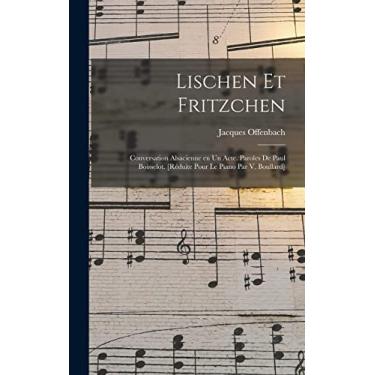 Imagem de Lischen et Fritzchen; conversation alsacienne en un acte. Paroles de Paul Boisselot. [Réduite pour le piano par V. Boullard]