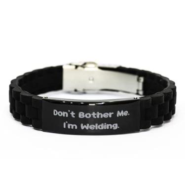 Imagem de SpreadPassion Bracelete de soldagem exclusiva com fecho Glidelock preto, Don't Inther Me, I'm Welding, presente para amigos, piadas