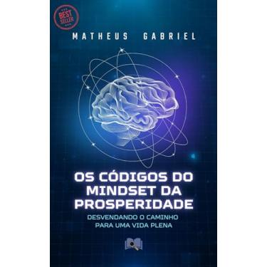 Imagem de Os Códigos do Mindset da Prosperidade: Desvendando o Caminho para uma Vida Plena
