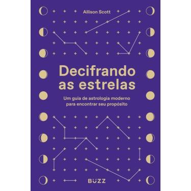Imagem de Decifrando as estrelas: Um guia de astrologia moderno para encontrar seu propósito