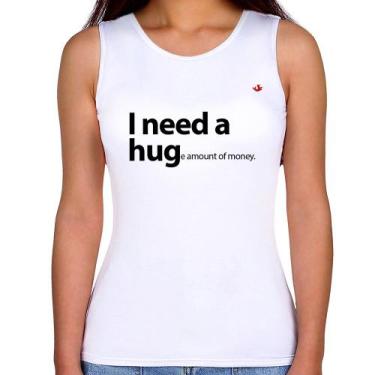 Imagem de Regata Feminina I need a huge amount of money - Foca na Moda, Branco, 