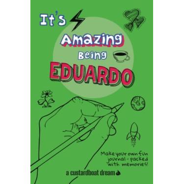 Imagem de It's Amazing Being Eduardo: A fun activity personal name journal.
