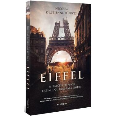 Imagem de Eiffel - A História De Amor Que Mudou Paris Para Sempre