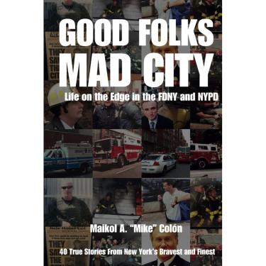 Imagem de Livro Good Folks, Mad City: Life on the Edge in The FDNY e NYPD