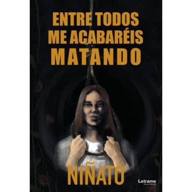 Imagem de Entre todos me acabaréis matando-Espanhol