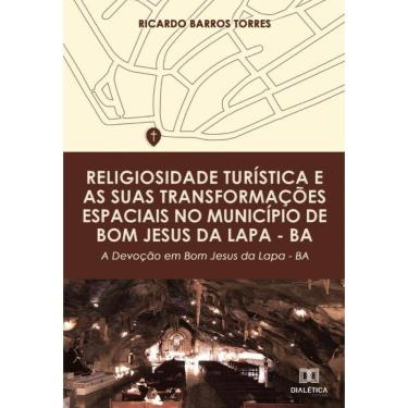 Imagem de Religiosidade turística e as suas transformações espaciais no município de Bom Jesus da Lapa – BA-Po