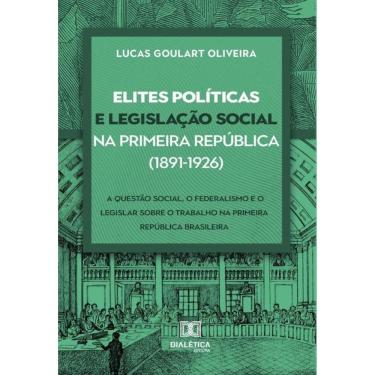 Imagem de Elites políticas e legislação social na Primeira República (1891-1926)-Português