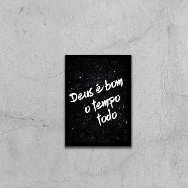 Imagem de Quadro Deus É Bom O Tempo Todo 24X18Cm