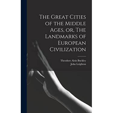 Imagem de The Great Cities of the Middle Ages, or, The Landmarks of European Civilization