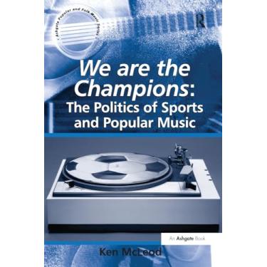 Imagem de We are the Champions: The Politics of Sports and Popular Music