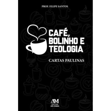 Imagem de Café, Bolinho E Teologia - Cartas Paulinas
