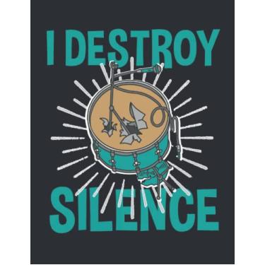 Imagem de Funny Drummer, Drum Player - I Destroy Silence Blank Sheet Music Notebook: Music Manuscript Notebook 10 Staves, Music Writing Notebook With Empty ... for Musicians, Staff Paper, Composition Books