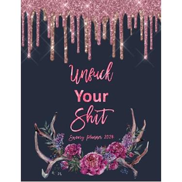 Imagem de Sweary Planner 2024 Unfuck Your Shit: Weekly and Monthly calendar, Sweary, Cuss and Funny Word, Gag Gifts For Women