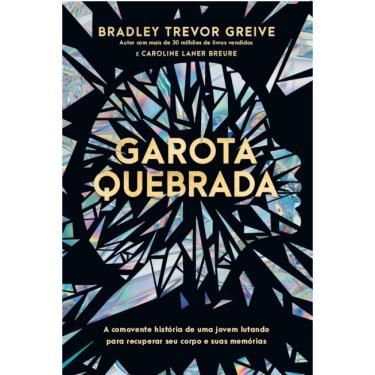 Imagem de Garota quebrada: A comovente história de uma jovem lutando para recuperar seu corpo e suas memórias