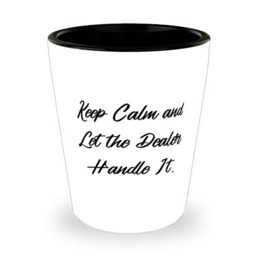Imagem de Revendedor especial, Keep Calm and Let the Dealer Handle It, copo de shot do revendedor de colegas de trabalho