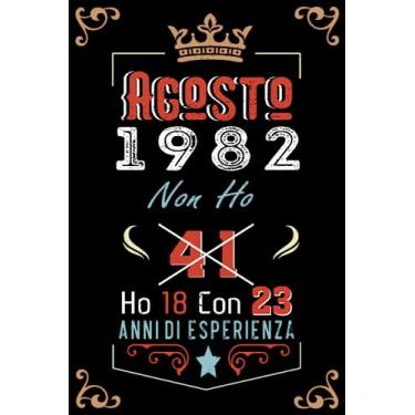 Imagem de Non ho 41 ho 18 con 23 anni di esperienza: Taccuino| Agosto 41 Regalo di compleanno per uomini donne ragazze ragazzi Compleanno 1982 Personalizzato