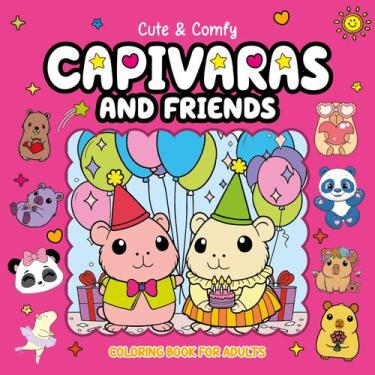 Imagem de Livro - Cute & Comfy Coloring Book for Adults - Capivaras and Friends 