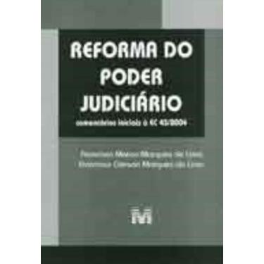 Imagem de Reforma Do Poder Judiciário (Comentários Iniciais À Ec 45/2004) + Marc