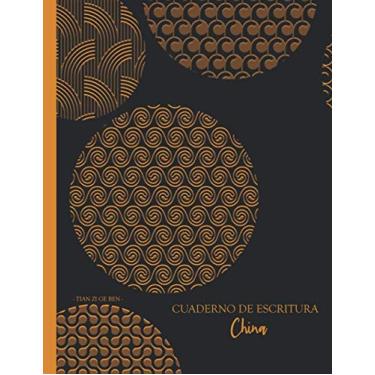 Imagem de Cuaderno de Escritura China: Cuaderno de Caligrafía con papel cuadriculado en blanco (Tian Zi Ge) para Aprender a Escribir los Caracteres Chinos (y el ... Principiantes en Chino y Entusiastas de China