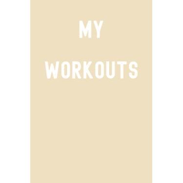 Imagem de My Workouts Notebook: Lined Journal, 120 Pages, 6 x 9, Gift For Crossfitters, Athletes and Family, Vanilla Custard Yellow Matte Finish (My Workouts Journal)