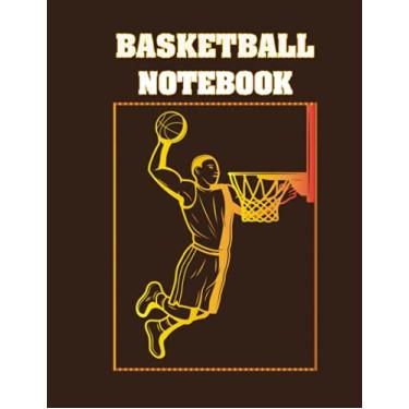 Imagem de basketball notbook: Notebook for Kids, Boys, Teens and Men, teacher, 8.5 x 11
