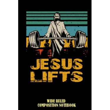Imagem de JESUS LIFTS Wide Ruled Composition Notebook: A Bible Study Notebook, Jesus Journal For Women, For Men, For Girl, For boy | Speical Black Cover