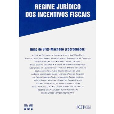 Imagem de Livro - Regime Jurídico dos Incentivos Fiscais - Hugo de Brito Machado