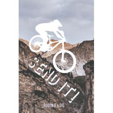 Imagem de Mountain Bike Send It Riding Log Book: Record Your Ride Details With This MTB Notebook Great Gift for Riders
