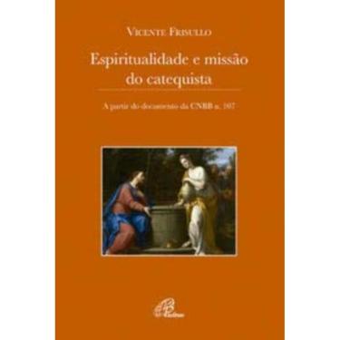 Imagem de Espiritualidade e Missão Do Catequista - a Partir Do Documento Da Cnbb N. 107