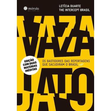 Imagem de Vaza Jato: os Bastidores das Reportagens Que Sacudiram o Brasil - MÓRU