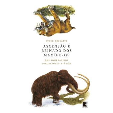 Imagem de Ascensão e reinado dos mamíferos: das sombras dos dinossauros até nós