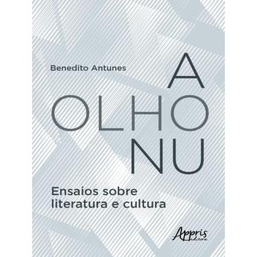 Imagem de A Olho Nu - Ensaios Sobre Literatura E Cultura