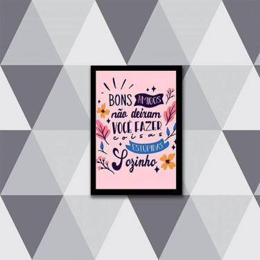 Imagem de Quadro Amigos E Coisas Estúpidas 33X24Cm - Moldura Preta