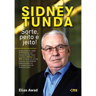 Imagem de Livro - Sidney Tunda: sorte, peito e jeito!