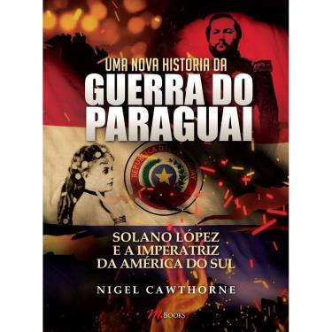 Imagem de Uma Nova História da Guerra do Paraguai