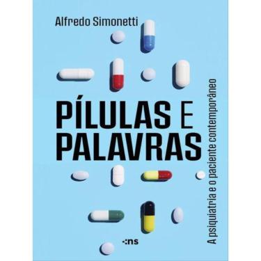 Imagem de Pílulas E Palavras: A Psiquiatria E O Paciente Contemporâneo