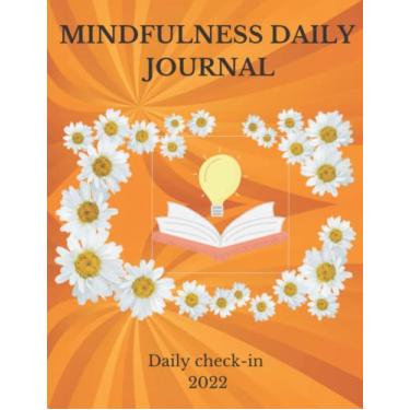 Imagem de Mindfulness daily journal 2022 : practical Daily Gratitude Journal | Daily Mood Diary Record to Track Your Mindfulness Practice: Meditation Journal ... Positivity Diary to Reduce Stress and Anxiety