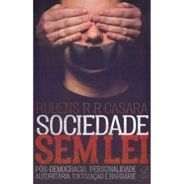 Imagem de Sociedade sem lei: pósdemocracia, personalidade autoritária, idiotização e barbárie