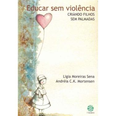 Imagem de Educar Sem Violência - Criando Filhos Sem Palmadas