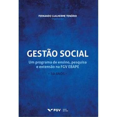 Imagem de Gestão Social: Um Programa de Ensino, Pesquisa e Extensão na FGV EBAPE - 30 Anos