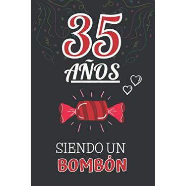 Imagem de 35 Años Siendo un BOMBÓN: Regalo de 35 Cumpleaños Hombre y Mujer ~ Regalo 35 años Original Divertido y Especial para los Treinta y cinco ~ Libreta de Notas
