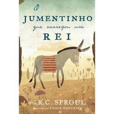 Imagem de Livro O Jumentinho Que Carregou Um Rei | R. C. Sproul