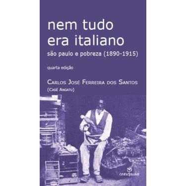 Imagem de Livro - Nem tudo era italiano - São Paulo e porbreza (1890-1915)