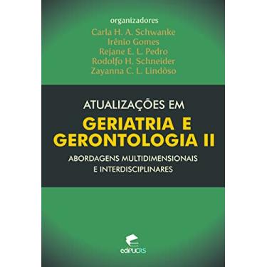 Imagem de Atualizações em Geriatria e Gerontologia: Abordagens Multidimensionais e Interdisciplinares (Volume 2)