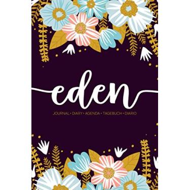 Imagem de Eden: Journal | Diary | Agenda | Tagebuch | Diario: 150 pages paginas seiten pagine: Modern Florals First Name Notebook in Rose Pink, Baby Blue & Mustard Yellow on Navy ACH382a