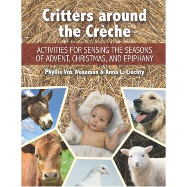 Imagem de Critters around the Crèche: Activities for Sensing the Seasons of Advent, Christmas, and Epiphany