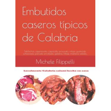 Imagem de Embutidos caseros típicos de Calabria: Salchichas, soppressata, capocollo, prosciutto, nduja, guanciale, schiacciata, panceta enrollada, gelatina, frittole, manteca salada...