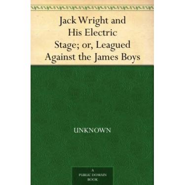 Imagem de Jack Wright and His Electric Stage; or, Leagued Against the James Boys