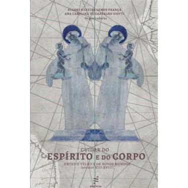 Imagem de Cuidar Do Espirito E Do Corpo: Entre O Velho E Os