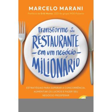 Imagem de Transforme o seu restaurante em um negócio milionário: Estratégias para superar a concorrência, aumentar os lucros e fazer seu negócio prosperar